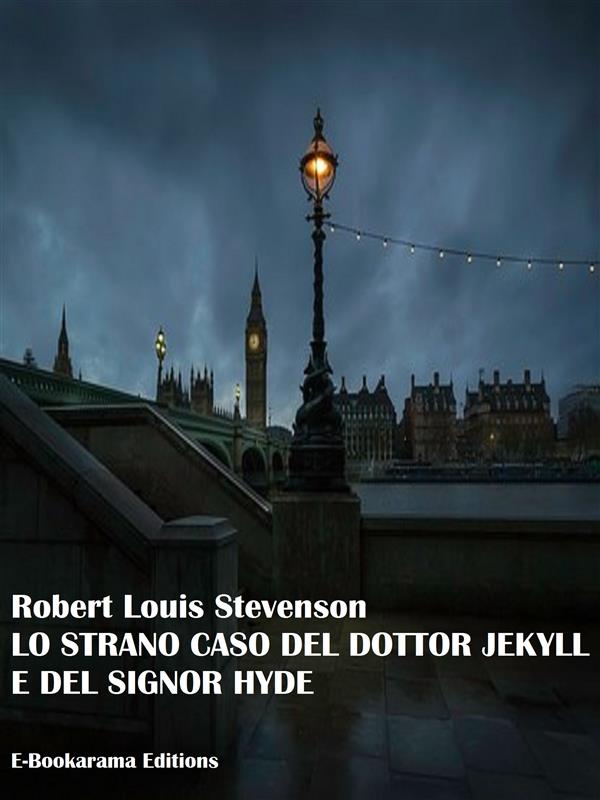 Lo strano caso del Dottor Jekyll e del Signor Hyde als eBook von Robert Louis Stevenson - E-BOOKARAMA