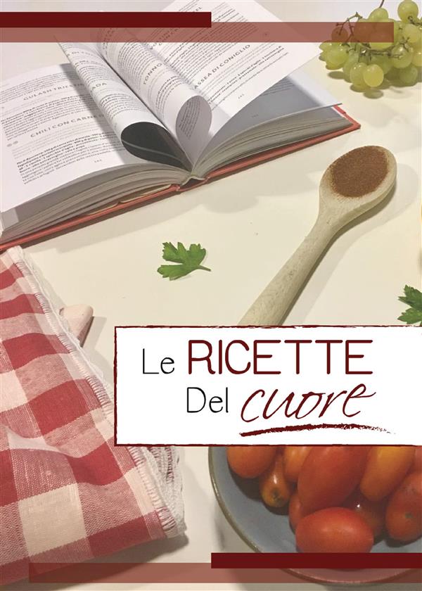 Le Ricette del Cuore als eBook von Cooperativa Sociale Padanassistenza Lombardia Onlus - Youcanprint
