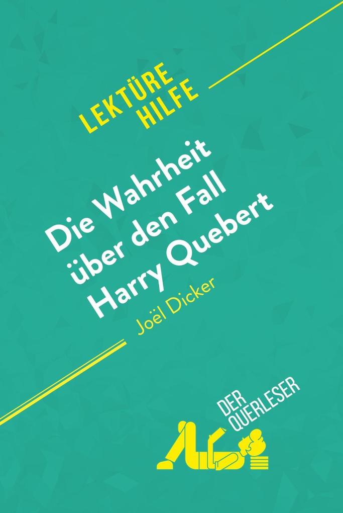 Die Wahrheit über den Fall Harry Quebert von Joël Dicker (Lektürehilfe) - Luigia Pattano/ René Henri
