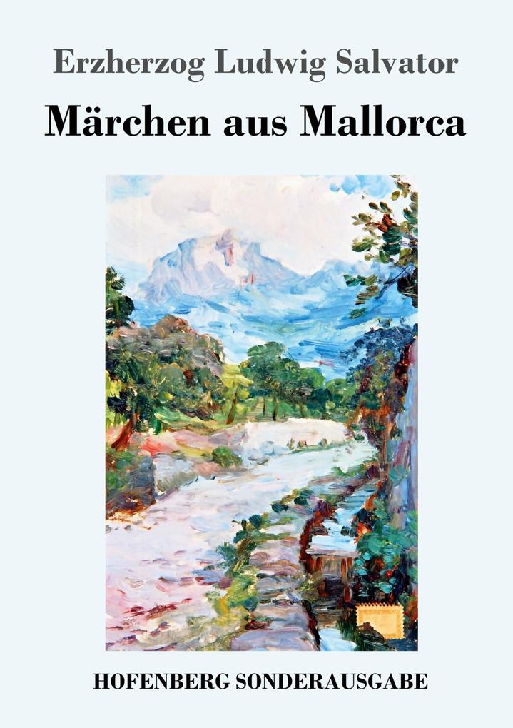 Märchen aus Mallorca Erzherzog Ludwig Salvator Author