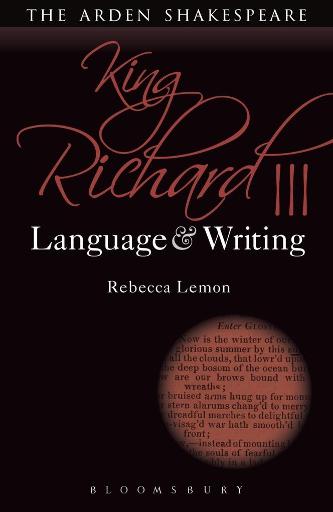 King Richard III: Language and Writing - Rebecca Lemon
