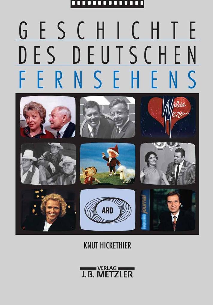 Geschichte des deutschen Fernsehens - Knut Hickethier