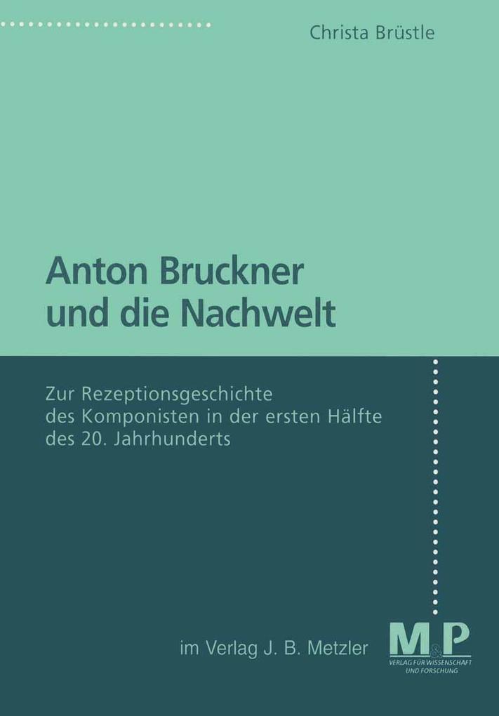 Anton Bruckner und die Nachwelt - Christa Brüstle