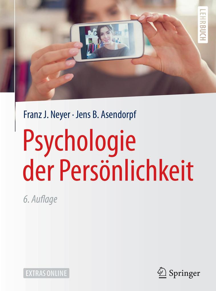 Psychologie der Persönlichkeit - Franz J. Neyer/ Jens B. Asendorpf