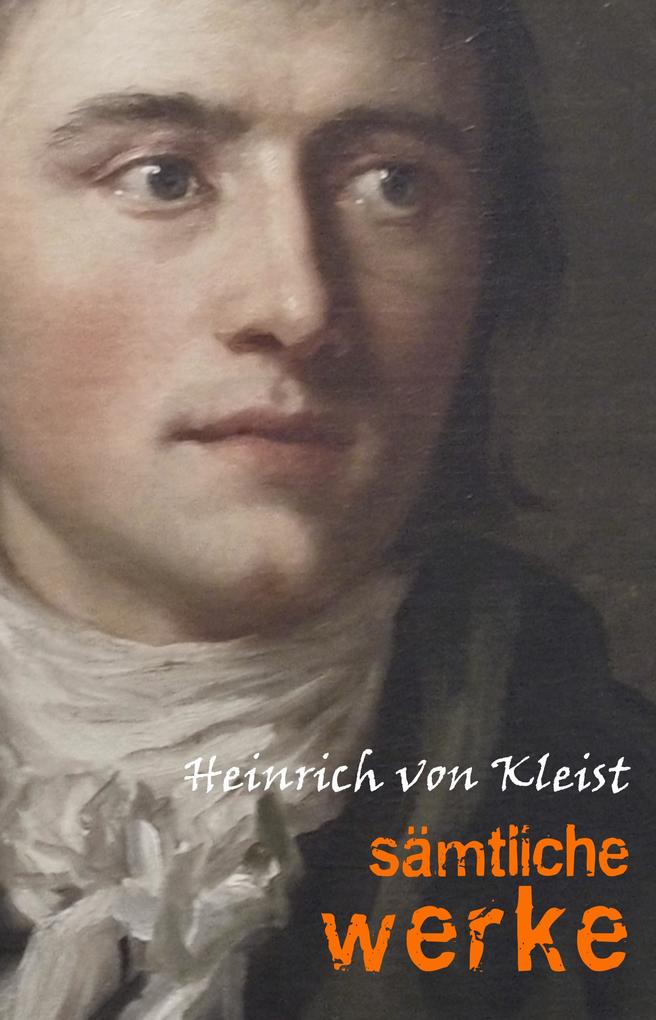 Heinrich von Kleist: Samtliche Werke und briefe - Kleist Heinrich von Kleist