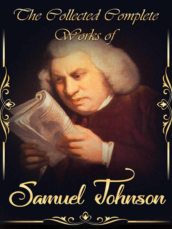 The Collected Complete Works of Samuel Johnson als eBook von Samuel Johnson - Qasim Idrees
