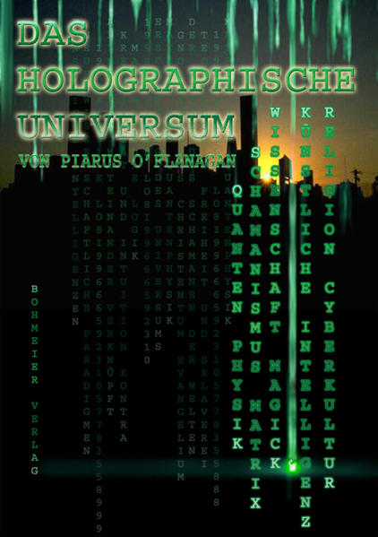 Das Holographische Universum: Ein Buch über Cyberkultur, Magick, Schamanismus, Quantenphysik, Künstliche Intelligenz und die Matrix - Bild 6