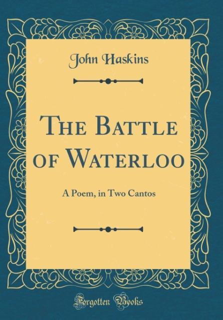 The Battle of Waterloo als Buch von John Haskins - Forgotten Books
