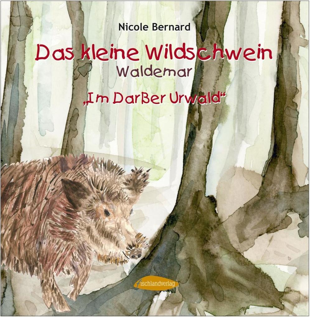 Das kleine Wildschwein Waldemar - Nicole Bernard
