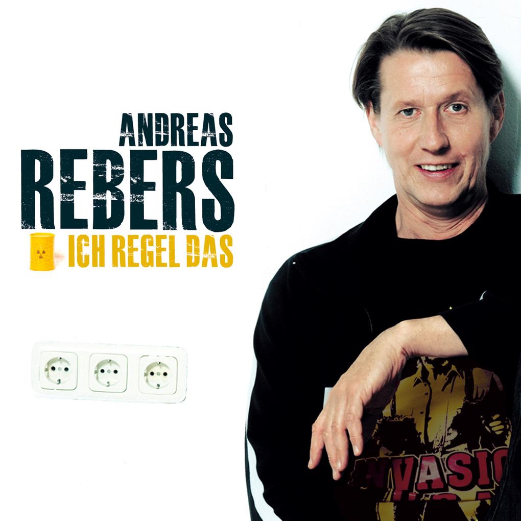 Andreas Rebers Ich regel das - Andreas Rebers