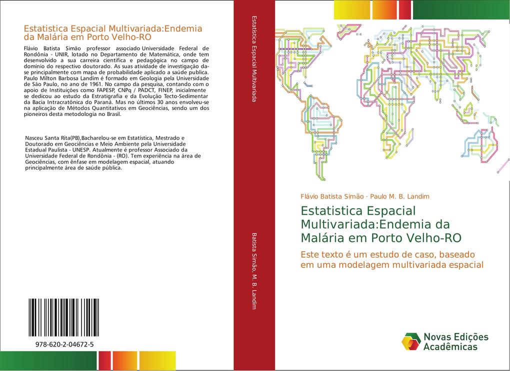Estatistica Espacial Multivariada:Endemia da Malária em Porto Velho-RO: Este texto é um estudo de caso, baseado em uma modelagem multivariada espacial