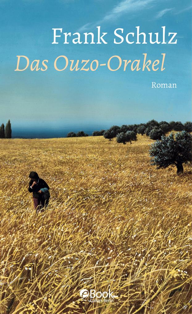 Das Ouzo-Orakel - Frank Schulz
