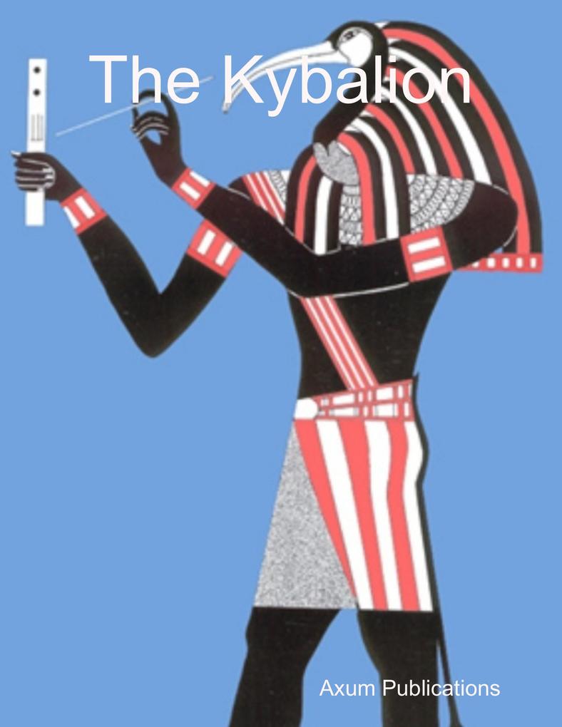 The Kybalion - Axum Publications