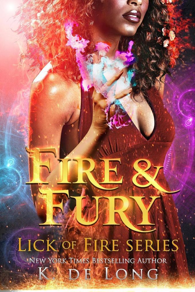 Fire & Fury (Phoenix Burned (Lick of Fire) #1)
