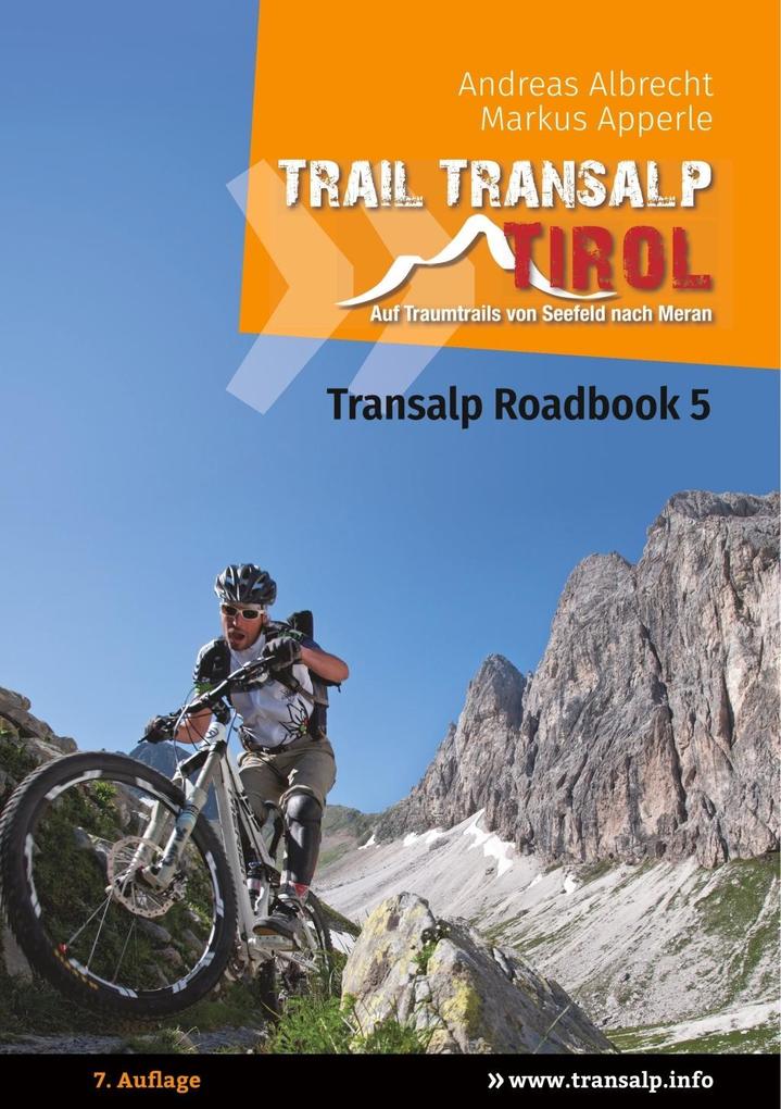 Transalp Roadbook 5: Trail Transalp Tirol 2.0 - Andreas Albrecht/ Markus Apperle