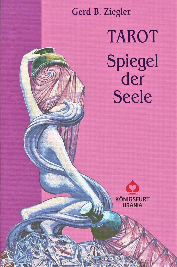 Königsfurt-Urania Tarot - Spiegel Der Seele, Ratgeber Von Gerd B. Ziegler - Bild 5