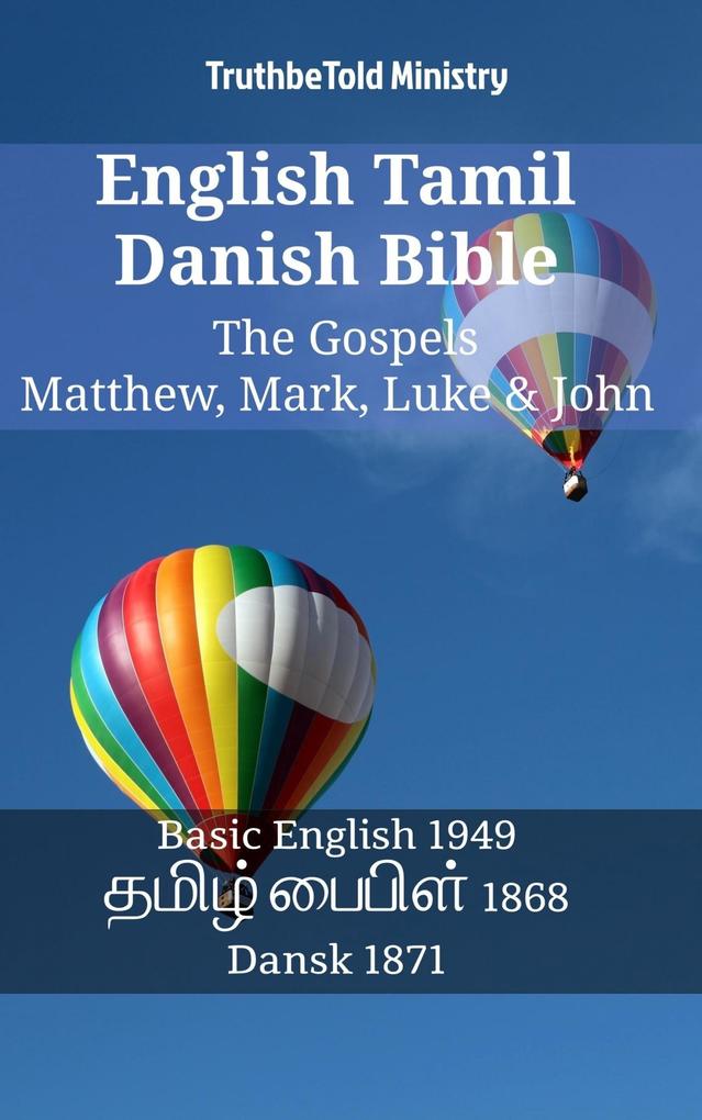 English Tamil Danish Bible - The Gospels - Matthew Mark Luke & John - Truthbetold Ministry