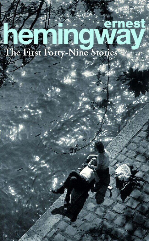 The First Forty-Nine Stories: Ernest Hemingway - Bild 4