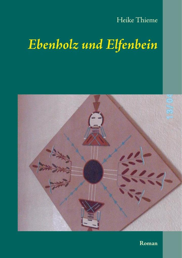 Ebenholz und Elfenbein - Heike Thieme
