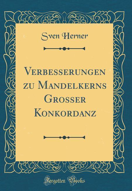 Verbesserungen zu Mandelkerns Grosser Konkordanz (Classic Reprint)