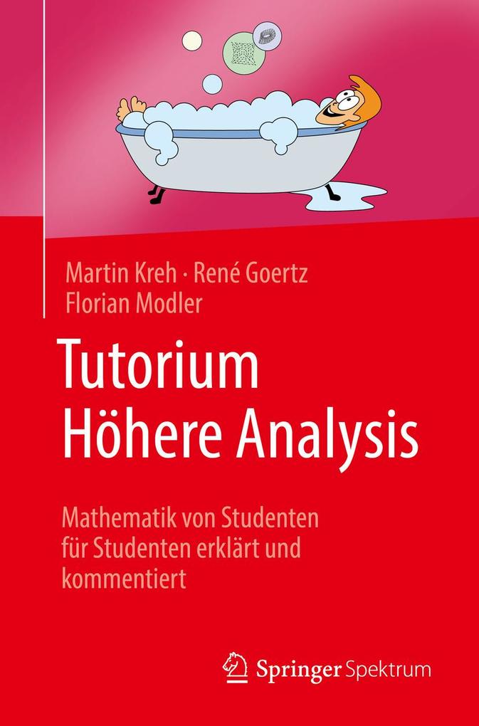 Tutorium Höhere Analysis - Martin Kreh/ René Goertz/ Florian Modler