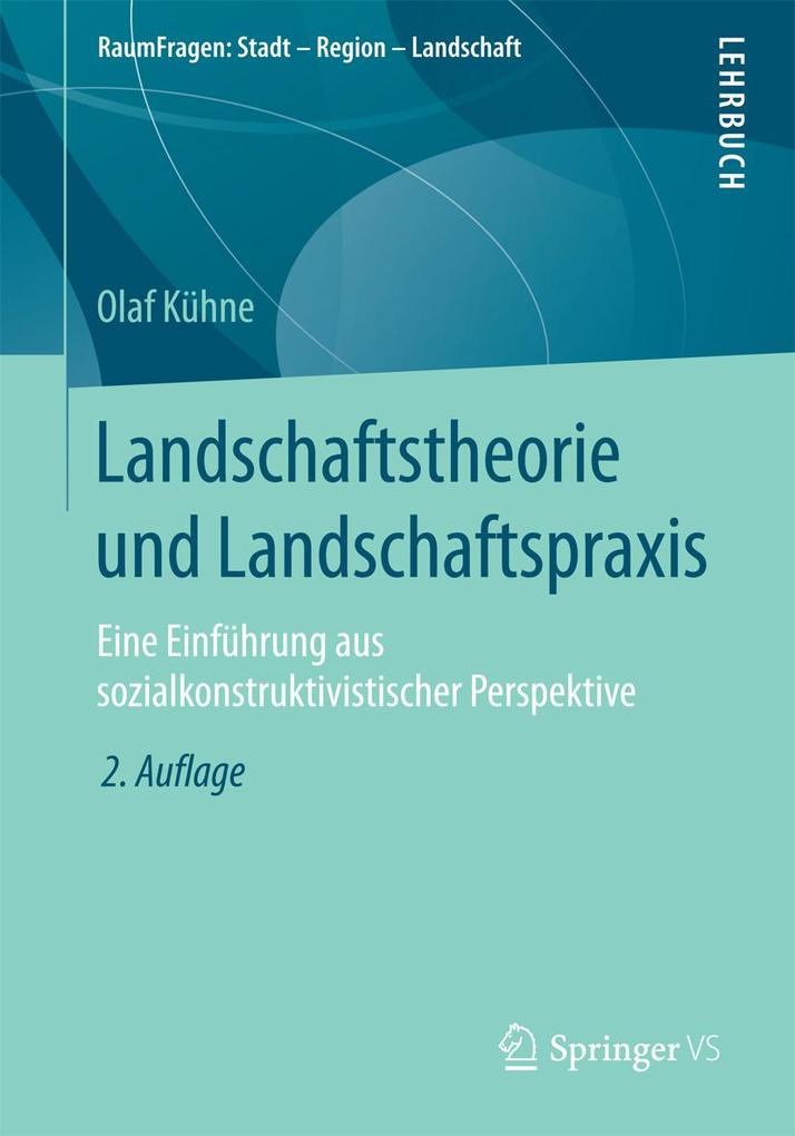 Landschaftstheorie und Landschaftspraxis - Olaf Kühne