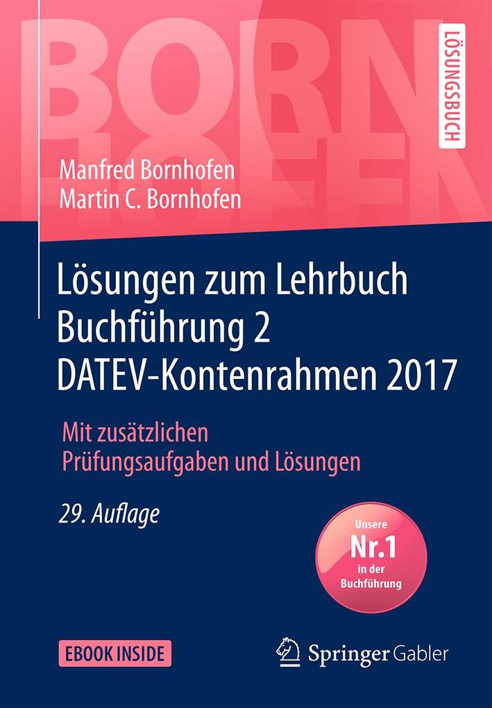 Lösungen zum Lehrbuch Buchführung 2 DATEV-Kontenrahmen 2017 - Martin C. Bornhofen/ Manfred Bornhofen