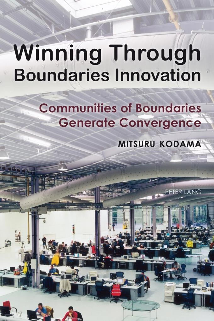 Winning Through Boundaries Innovation als eBook von Mitsuro Kodama - Peter Lang AG, Internationaler Verlag der Wissenschaften