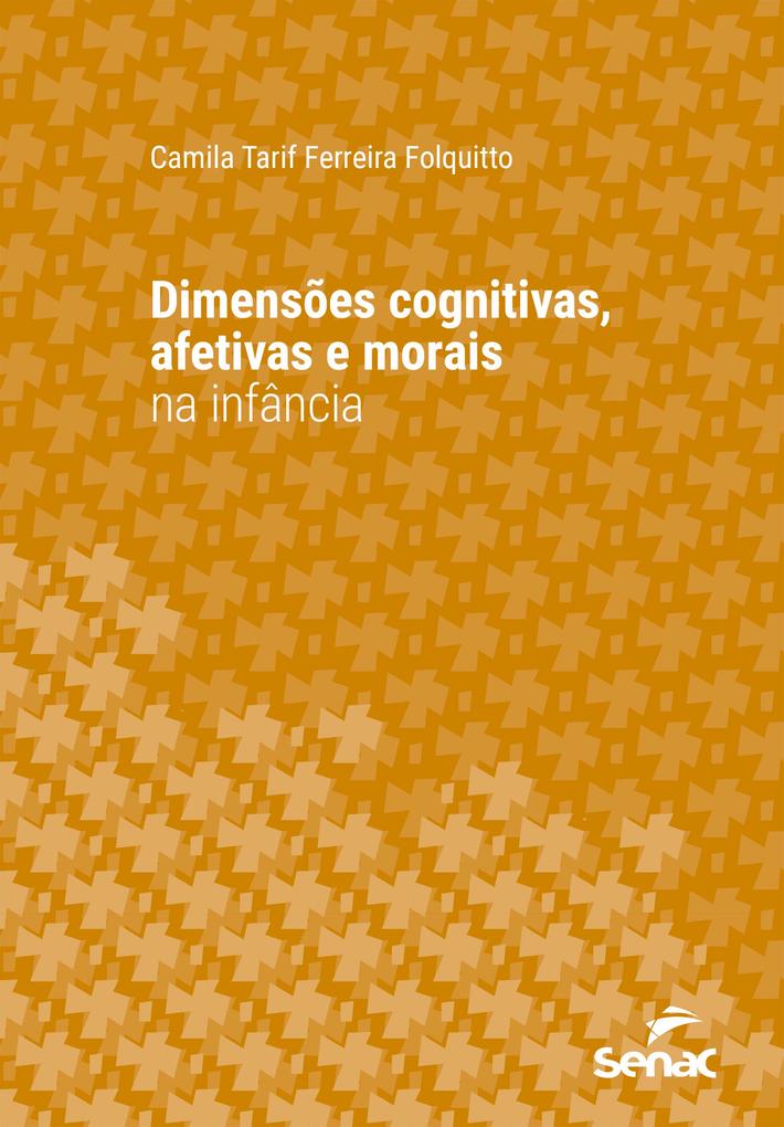 Dimensões cognitivas afetivas e morais na infância - Camila Tarif Ferreira Folquitto