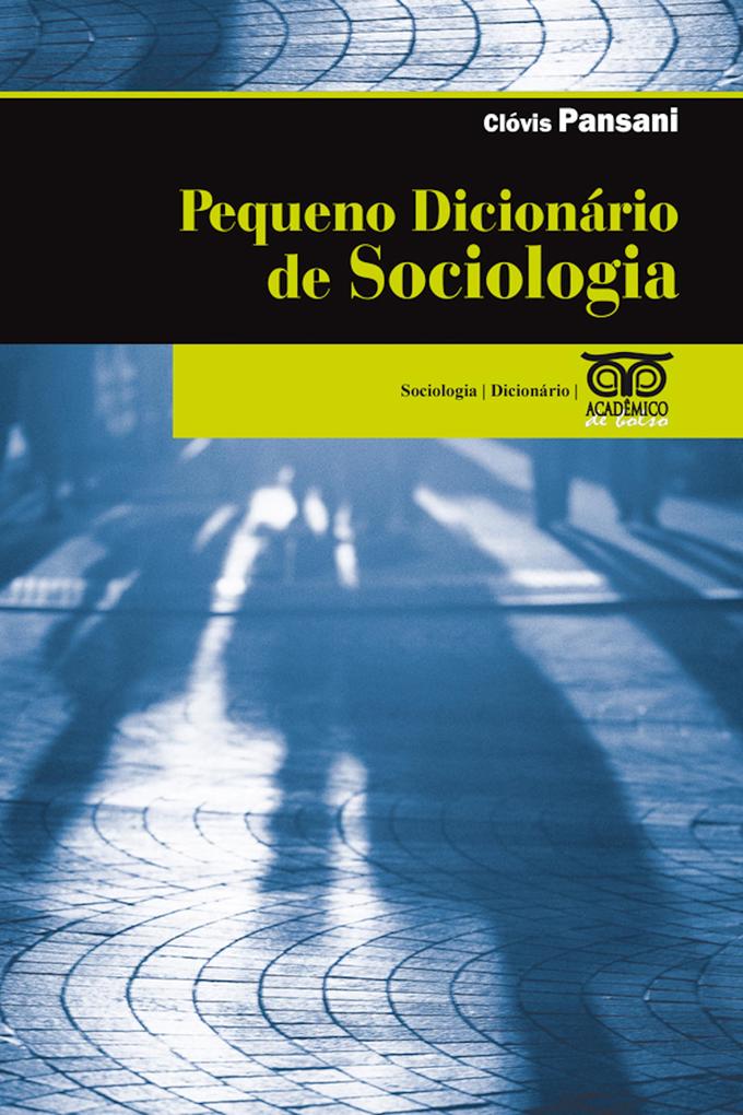 Pequeno dicionário de sociologia - Clóvis Pansani