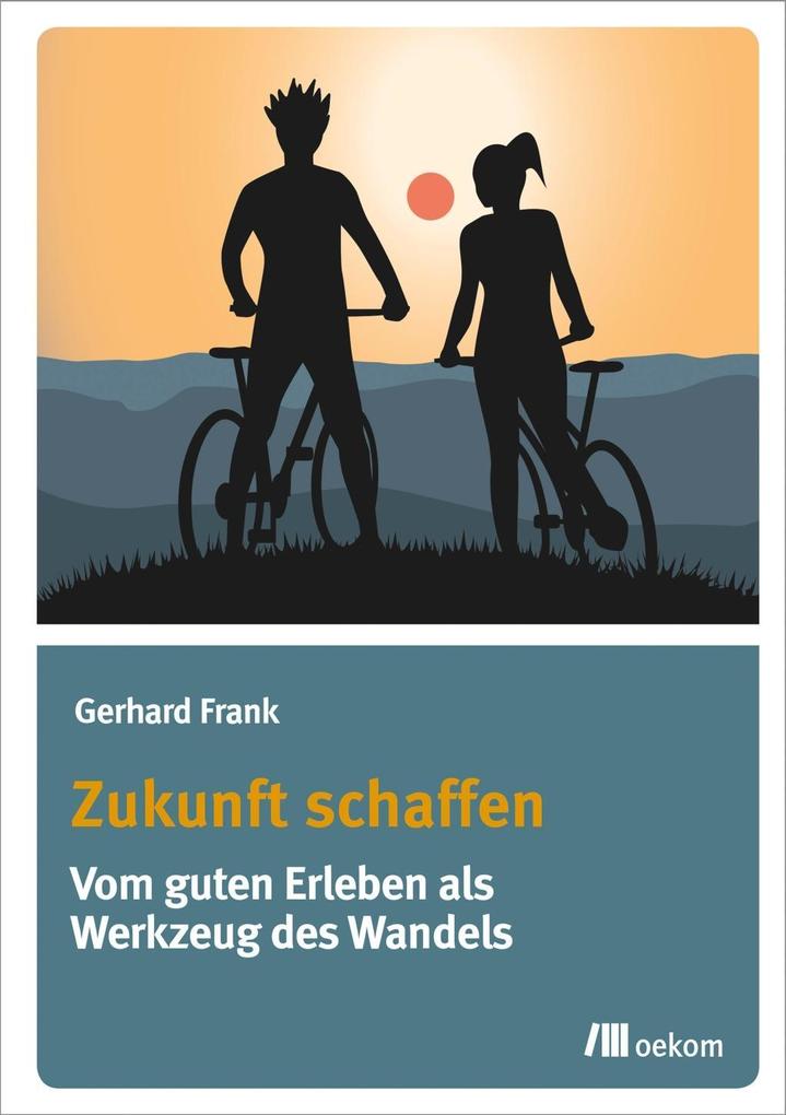Zukunft schaffen - Gerhard Frank