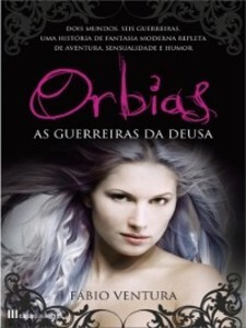 ORBIAS ? As Guerreiras da Deusa als eBook von Fábio Miguel Ventura