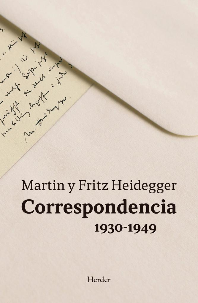 Correspondencia 1930-1949 - Fritz Heidegger/ Martin Heidegger