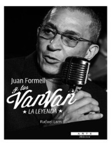 Juan Formell y los Van Van. La Leyenda als eBook von Rafael Lam