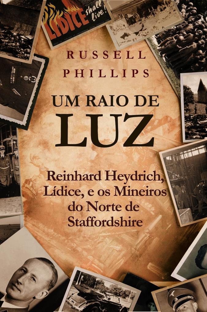 Um Raio de Luz: Reinhard Heydrich, Lidice, e os Mineiros do Norte de Staffordshire