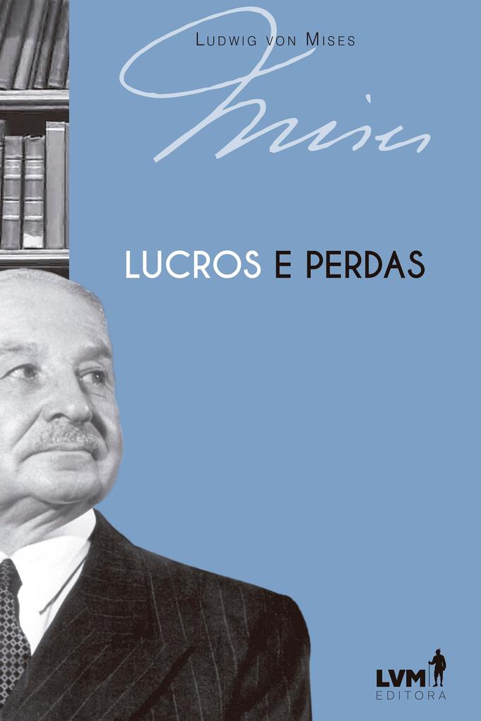 Lucros e perdas - Ludwig Von Mises