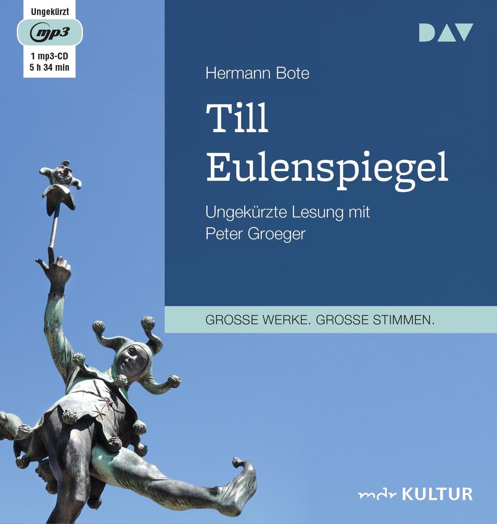 Till Eulenspiegel. Ein kurzweiliges Buch von Till Eulenspiegel aus dem Lande Braunschweig in 96 Historien: Ungekürzte Lesung mit Peter Groeger (1 mp3-CD)