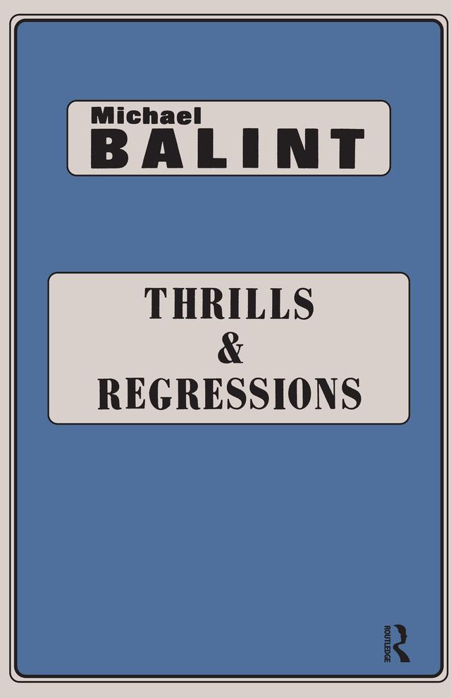 Thrills and Regressions - Michael Balint