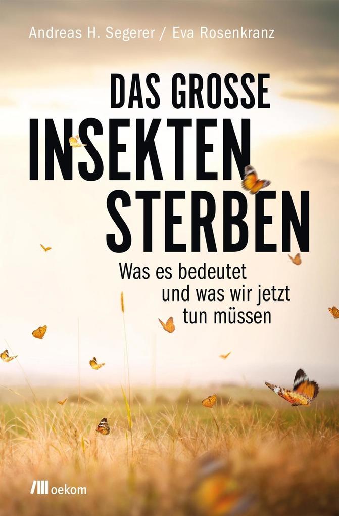 Das große Insektensterben - Andreas H. Segerer/ Eva Rosenkranz