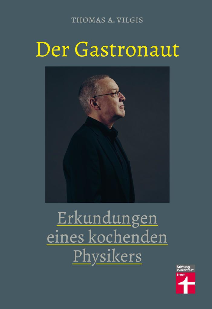 Der Gastronaut - Thomas Vilgis