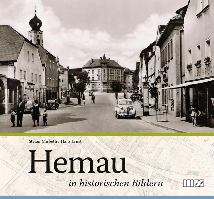 Hemau in historischen Bildern - Stefan Mirbeth/ Hans Ernst