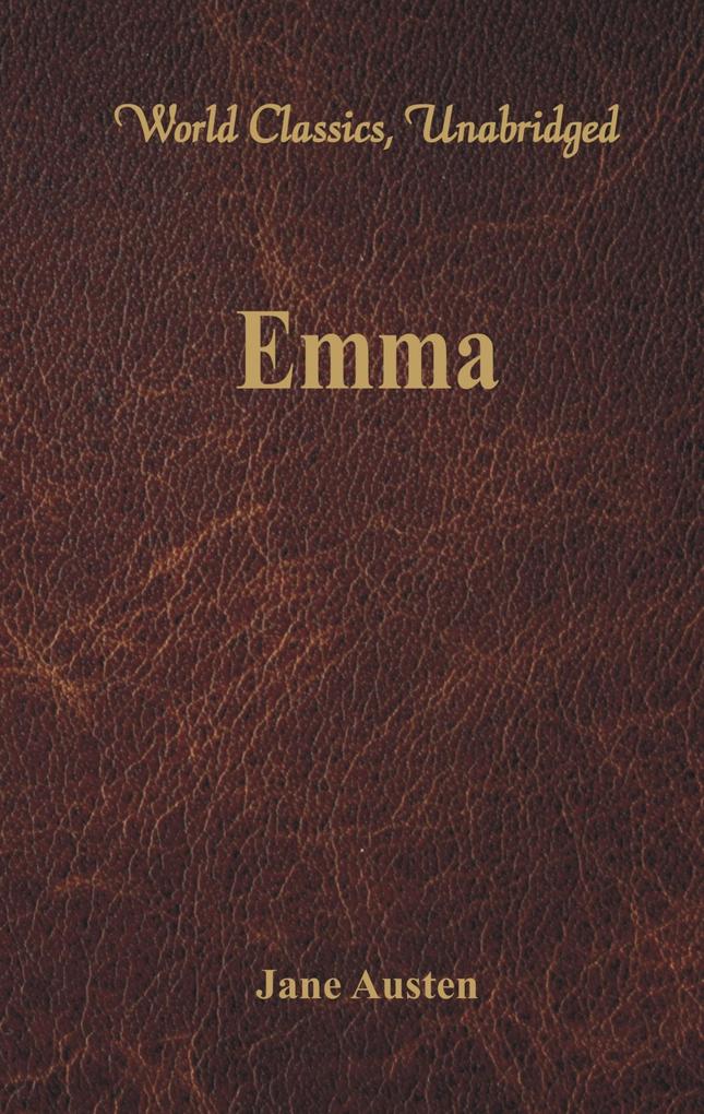Emma (World Classics Unabridged) - Jane Austen