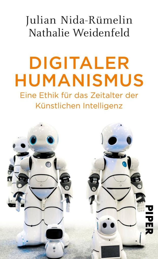Digitaler Humanismus - Julian Nida-Rümelin/ Nathalie Weidenfeld