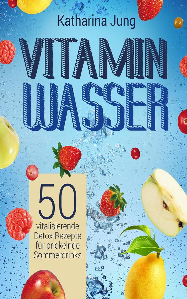 Vitamin-Wasser - Katharina Jung