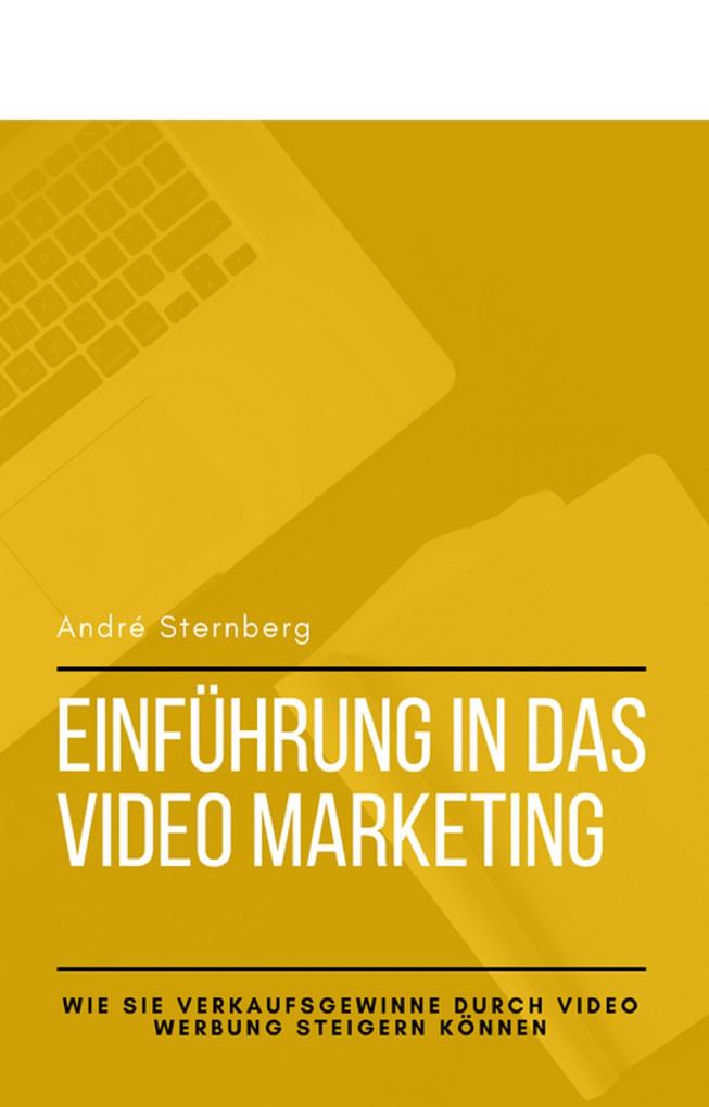 Einführung in das Video Marketing - Andre Sternberg