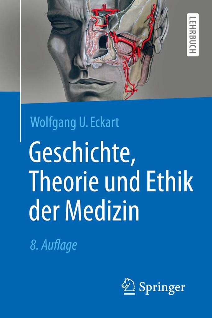 Geschichte Theorie und Ethik der Medizin