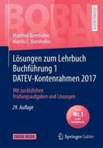 Lösungen zum Lehrbuch Buchführung 1 DATEV-Kontenrahmen 2017 - Martin C. Bornhofen/ Manfred Bornhofen