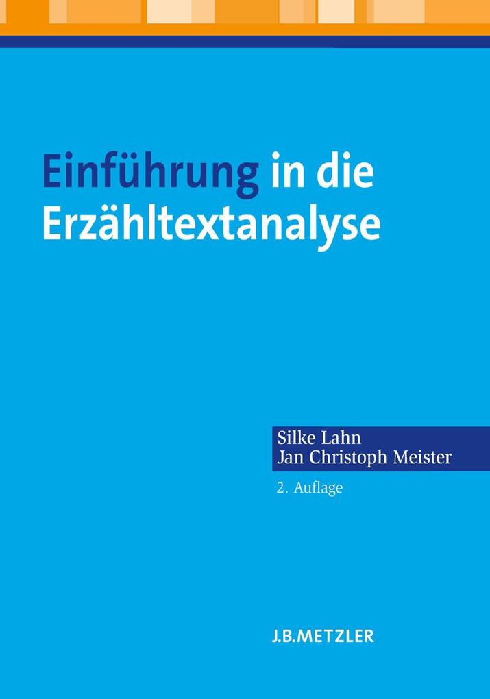 Einführung in die Erzähltextanalyse - Silke Lahn/ Jan Christoph Meister