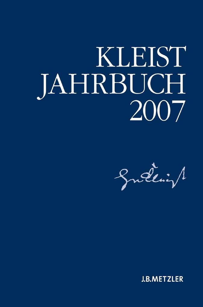Kleist-Jahrbuch 2007 - Heinrich-Von-Kleist-Gesellschaft/ Heinrich-Von-Kleist-Gesellschaft Und Des Kleist-Museums