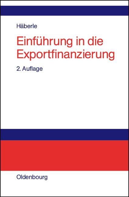 Einführung in die Exportfinanzierung - Siegfried G. Häberle